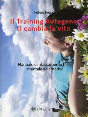 cover image of Il Training Autogeno Ti Cambia La Vita